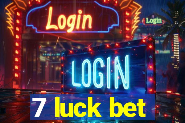 7 luck bet